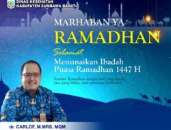 DINAS KESEHATAN KABUPATEN SUMBAWA BARAT Mengucapkan Marhaban Ya Ramadhan Selamat Menunaikan Ibadah Puasa 1447 H