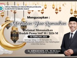 DINAS PEKERJAAN UMUM DAN PERUMAHAN RAKYAT Kabupaten Sumbawa Barat Mengucapkan Selamat Menunaikan Ibadah Puasa 1447 H