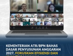 Kementerian ATR/BPN Bahas Dasar Penyusunan Anggaran 2027