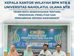 BPN Nusa Tenggara Barat Jalin Kerjasama Bersama UNU NTB Perkuat Sinergi