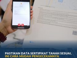 ATR/BPN Permudah Akses, Cek Data Sertipikat Melalui Aplikasi ‘Sentuh Tanahku’