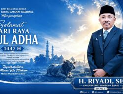 Keluarga Besar Partai Amanat Nasional (PAN) Kabupaten Sumbawa Barat, Mengucapkan “Taqlaballahu Minna Wa Minkum”. Selamat Hari Raya Idul Adha 1447 H / 2026 M. Semoga pengorbanan kita diterima Allah SWT. 